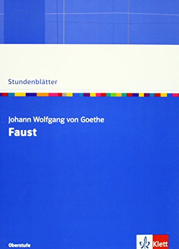 Faust: Kopiervorlagen mit Downloadpaket Klasse 10-13 (Stundenblätter Deutsch)