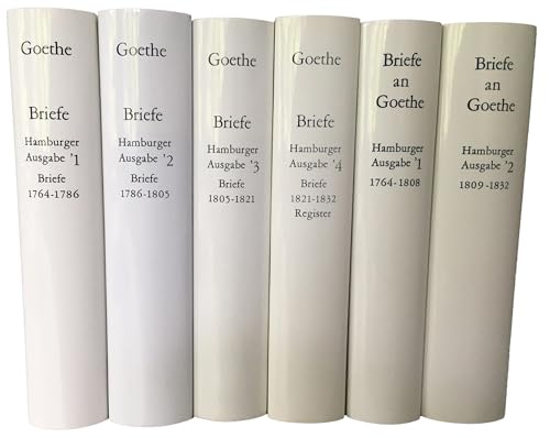 Goethes Briefe und Briefe an Goethe: Hamburger Ausgabe in 6 Bänden Goethes Briefe und Briefe an Goethe: Hamburger Ausgabe in 6 Bänden