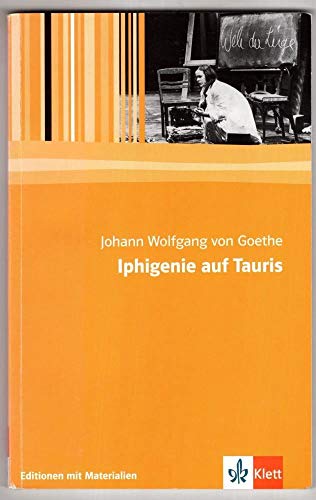 Iphigenie auf Tauris: Textausgabe mit Materialien Klasse 11-13: Ein Schauspiel. Mit Materialien (Editionen für den Literaturunterricht)