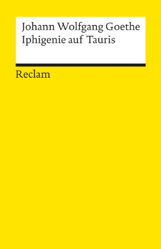Iphigenie auf Tauris: Ein Schauspiel. Textausgabe mit Anmerkungen/Worterklärungen