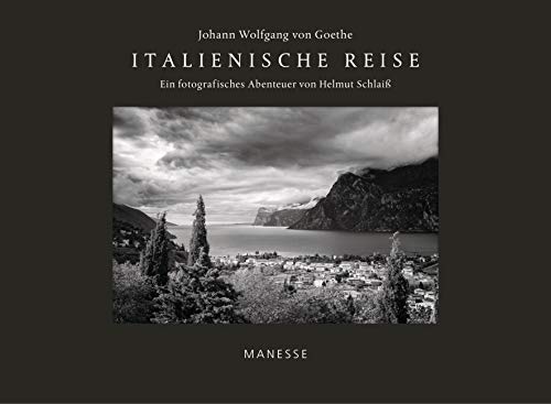 Italienische Reise: Ein fotografisches Abenteuer von Helmut Schlaiß - mit einem Nachwort von Denis Scheck Italienische Reise: Ein fotografisches Abenteuer von Helmut Schlaiß - mit einem Nachwort von Denis Scheck