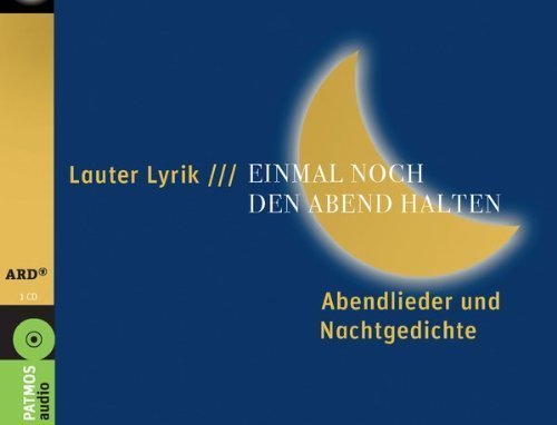 Lauter Lyrik: Einmal noch den Abend halten von Patmos