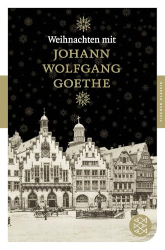 Weihnachten mit Johann Wolfgang Goethe von FISCHERVERLAGE