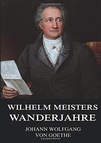 Wilhelm Meisters Wanderjahre von Jazzybee Verlag