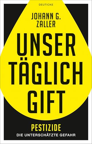 Unser täglich Gift: Pestizide - die unterschätzte Gefahr