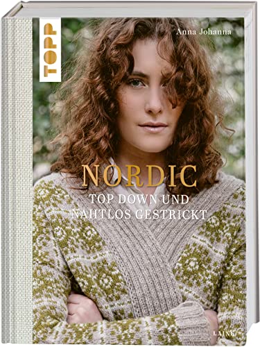 Nordic - Top Down und nahtlos gestrickt (Laine): 20 Strickprojekte in sanften Farben in den Größen XXS-5XL von Frech Verlag GmbH
