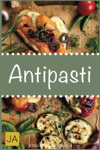 Antipasti: Holen Sie sich mit italienischen Vorspeisen das Urlaubsgefühl ganz einfach nach Hause! Antipasti: Holen Sie sich mit italienischen Vorspeisen das Urlaubsgefühl ganz einfach nach Hause!