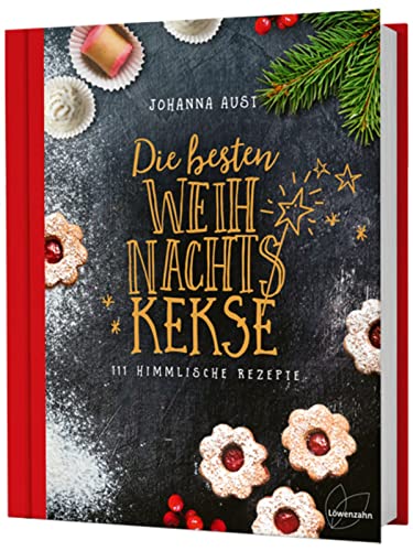 Die besten Weihnachtskekse: 111 himmlische Rezepte. So gelingen Vanillekipferl, Lebkuchen, Zimtsterne, Spritzgebäck und Co.! Die besten Weihnachtskekse: 111 himmlische Rezepte. So gelingen Vanillekipferl, Lebkuchen, Zimtsterne, Spritzgebäck und Co.!