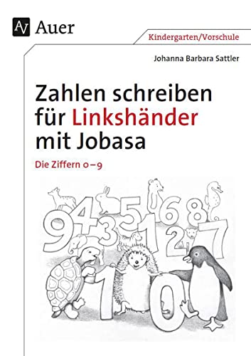 Zahlen schreiben für Linkshänder mit Jobasa: Zahlen und Ziffern von 0 bis 10 (Kindergarten) (Linkshändigkeit)