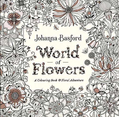 World of Flowers: A Colouring Book and Floral Adventure von Random House UK Ltd