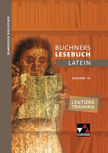 Bamberger Bibliothek / Bamberger Bibliothek Lektüretraining A 1: Lesebücher für den Lateinunterricht / Wortschatz – Übersetzung – Texterschließung. ... Lesebücher für den Lateinunterricht)