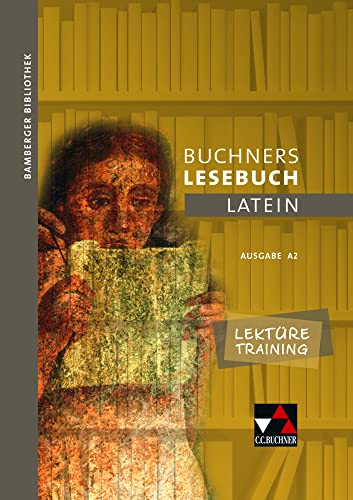 Bamberger Bibliothek / Bamberger Bibliothek Lektüretraining A 2: Lesebücher für den Lateinunterricht / Wortschatz – Übersetzung – Texterschließung. ... Lesebücher für den Lateinunterricht)