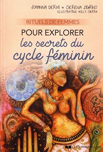 Rituels de femmes pour explorer les secrets du cycle féminin von COURRIER LIVRE