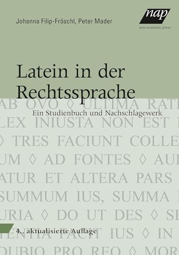 Latein in der Rechtssprache: Ein Studienbuch und Nachschlagewerk von new academic press