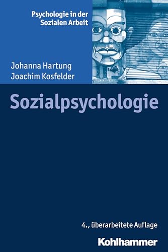 Sozialpsychologie (Psychologie in der Sozialen Arbeit, 3, Band 3) von Kohlhammer W.