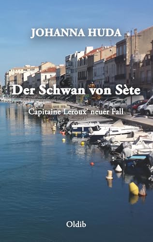 Der Schwan von Sète: Capitaine Leroux’ neuer Fall