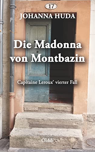 Die Madonna von Montbazin: Capitaine Leroux’ vierter Fall von Oldib Verlag