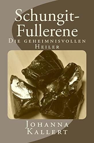 Schungit-Fullerene: Die geheimnisvollen Heiler von CREATESPACE