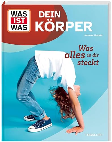 WAS IST WAS Dein Körper. Was alles in dir steckt