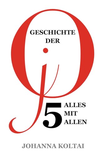 Geschichte der jO, Teil 5: Alles mit allen von CreateSpace Independent Publishing Platform