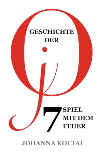 Geschichte der jO 7 Spiel mit dem Feuer von Independently published