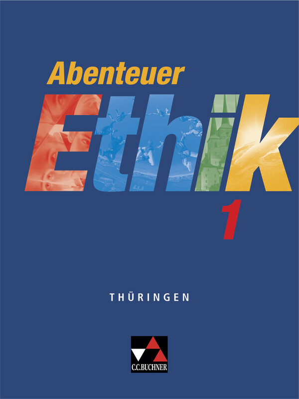 Abenteuer Ethik 1 Schülerband Thüringen von Buchner C.C. Verlag