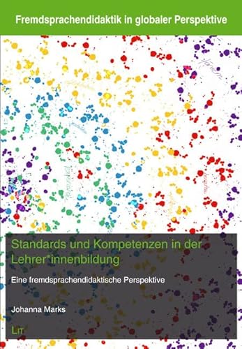 Standards und Kompetenzen in der Lehrer*innenbildung: Eine fremdsprachendidaktische Perspektive von Lit Verlag