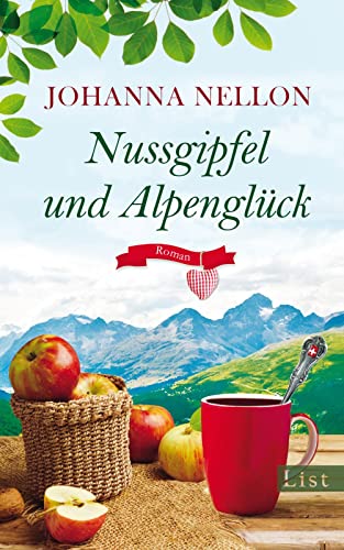 Nussgipfel und Alpenglück: Roman