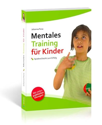 Mentales Training für Kinder: Spielend leicht zum Erfolg von Draksal Fachverlag GmbH