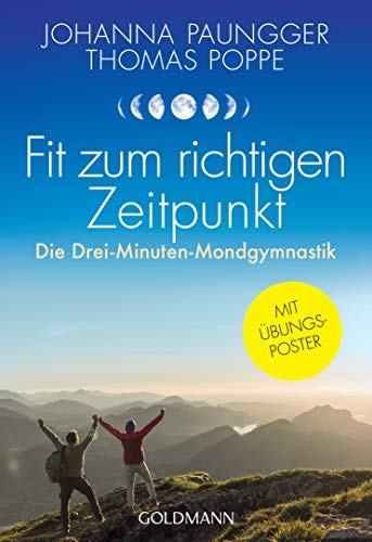 Fit zum richtigen Zeitpunkt: Die Drei-Minuten-Mondgymnastik - Mit Übungsposter von Goldmann