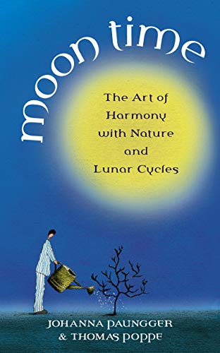 Moon Time: The Art of Harmony with Nature and Lunar Cycles