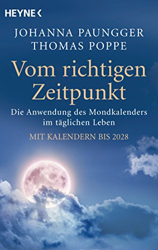 Vom richtigen Zeitpunkt: Die Anwendung des Mondkalenders im täglichen Leben - Mit Kalendern bis 2028