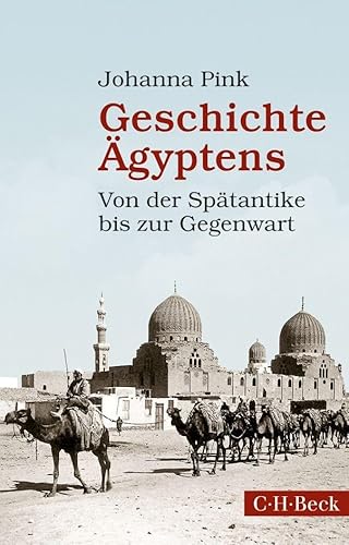 Geschichte Ägyptens: Von der Spätantike bis zur Gegenwart (Beck Paperback) von Beck C. H.