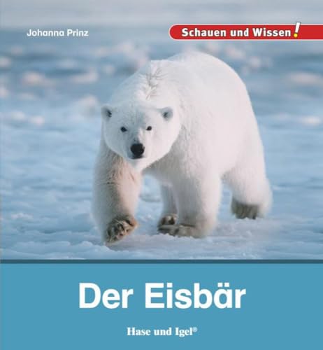 Der Eisbär: Schauen und Wissen!