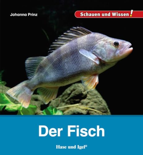 Der Fisch: Schauen und Wissen! von Hase und Igel Verlag GmbH