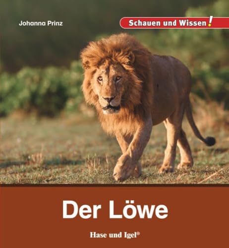 Der Löwe: Schauen und Wissen!