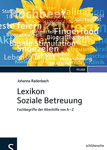 Lexikon Soziale Betreuung: Fachbegriffe der Altenhilfe von A-Z von Schltersche Verlag