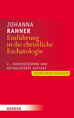 Einführung in die christliche Eschatologie: 2., durchgesehene und aktualisierte Auflage (Grundlagen Theologie)