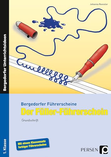 Der Füller-Führerschein - Grundschrift: (1. und 2. Klasse) (Bergedorfer® Führerscheine)