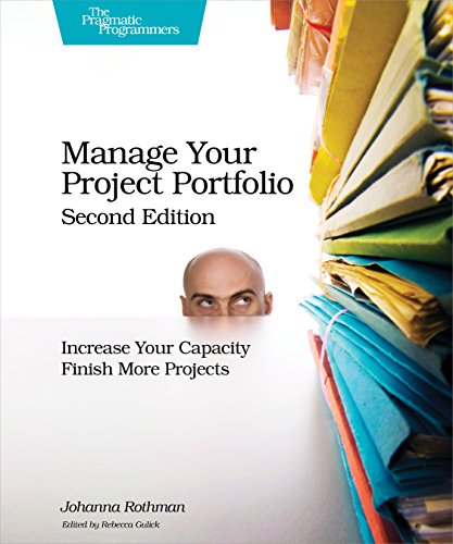 Manage Your Project Portfolio: Increase Your Capacity and Finish More Projects Manage Your Project Portfolio: Increase Your Capacity and Finish More Projects