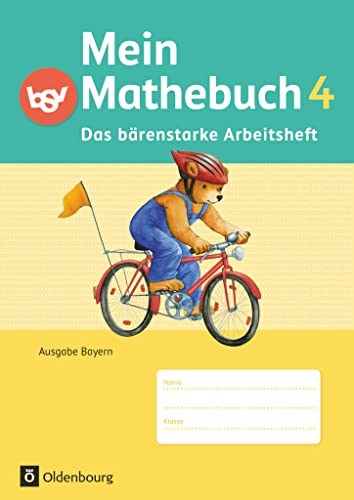 Mein Mathebuch - Ausgabe B für Bayern - 4. Jahrgangsstufe: Das bärenstarke Arbeitsheft - Arbeitsheft mit Kartonbeilagen Mein Mathebuch - Ausgabe B für Bayern - 4. Jahrgangsstufe: Das bärenstarke Arbeitsheft - Arbeitsheft mit Kartonbeilagen