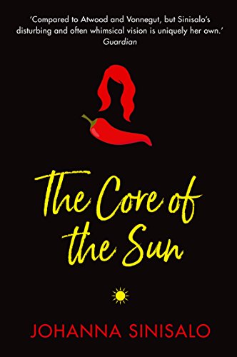 The Core of the Sun: Sinisalo Johanna