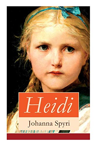 Heidi: Illustrierte Bücher 1&2: Heidis Lehr- und Wanderjahre + Heidi kann brauchen, was es gelernt hat von E-Artnow