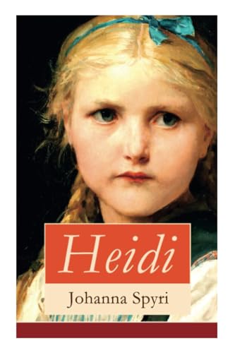 Heidi: Illustrierte Bücher 1&2: Heidis Lehr- und Wanderjahre + Heidi kann brauchen, was es gelernt hat Heidi: Illustrierte Bücher 1&2: Heidis Lehr- und Wanderjahre + Heidi kann brauchen, was es gelernt hat