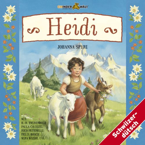 Heidi: Mundart /Schweizerdeutsch Heidi: Mundart /Schweizerdeutsch
