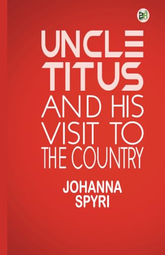 Uncle Titus and His Visit to the Country von Zinc Read