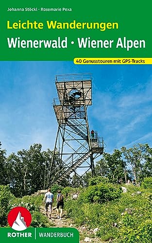 Leichte Wanderungen. Genusstouren im Wienerwald und in den Wiener Alpen: 40 Touren. Mit GPS-Tracks (Rother Wanderbuch) von Bergverlag Rother
