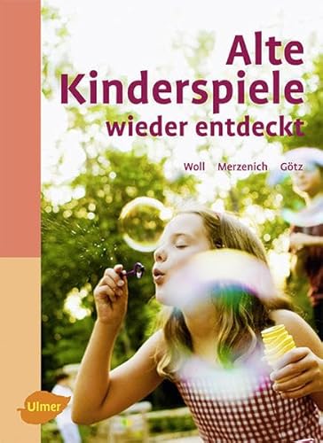 Alte Kinderspiele wieder entdeckt von Ulmer Eugen Verlag