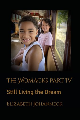 The Womacks Part IV: Still Living the Dream von Independently published