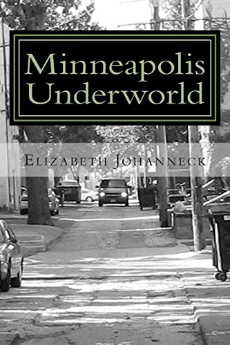 Minneapolis Underworld: Over a Century of Mill City Racketeering and Collusion von CREATESPACE